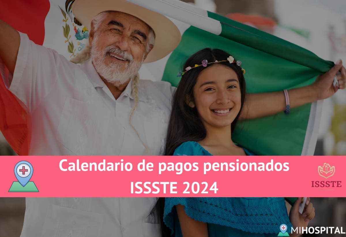 Calendario de pagos pensionados ISSSTE 2024 ️ Mi Hospital
