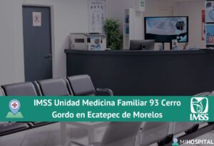 IMSS Unidad Medicina Familiar 93 Cerro Gordo en Ecatepec de Morelos
