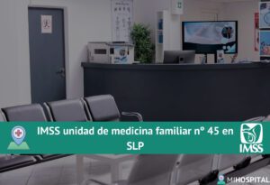 IMSS unidad de medicina familiar nº 45 en SLP