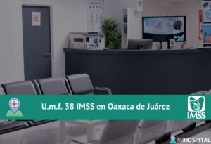 U.m.f. 38 IMSS en Oaxaca de Juárez
